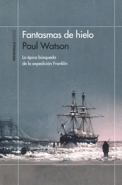 Fantasmas de hielo. La épica búsqueda de la expedición Franklin