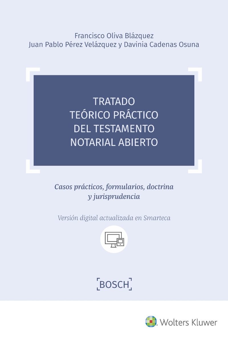 Tratado Teórico Práctico del Testamento Notarial Abierto. Casos Prácticos, Formularios, Doctrina y Jurisprudencia-0