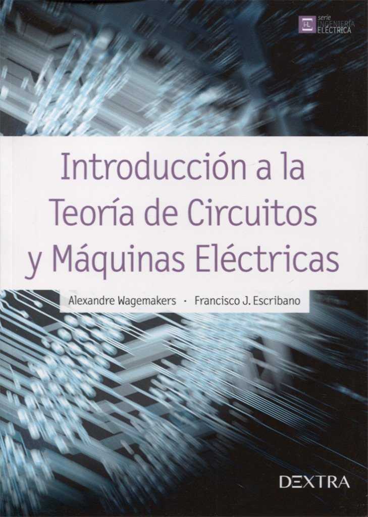 Introducción a la teoría de circuitos y máquinas eléctricas -0