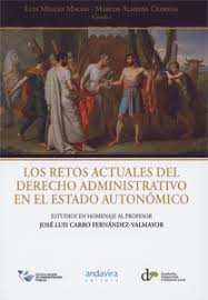 Retos Actuales del Derecho Administrativo en el Estado Autonómico. Estudios en Homenaje al Profesor José Luis Carro Fernández -Valmayor-0