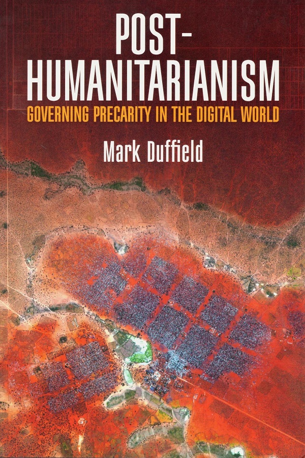 Post-Humanitarianism. Governing precarity in the digital world