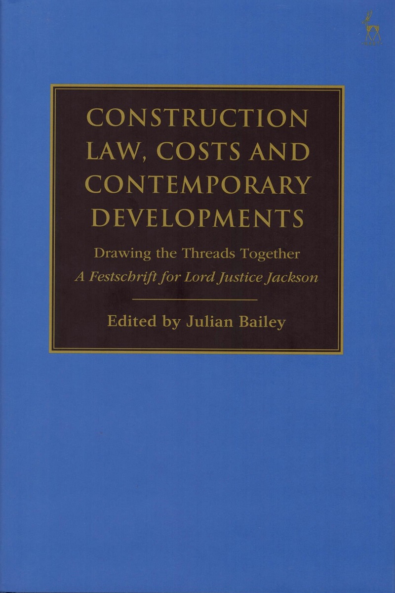 Construction Law, Costs and Contemporary Developments. Drawing the Threads Together. A Festschrift for Lord Justice Jackson.-0