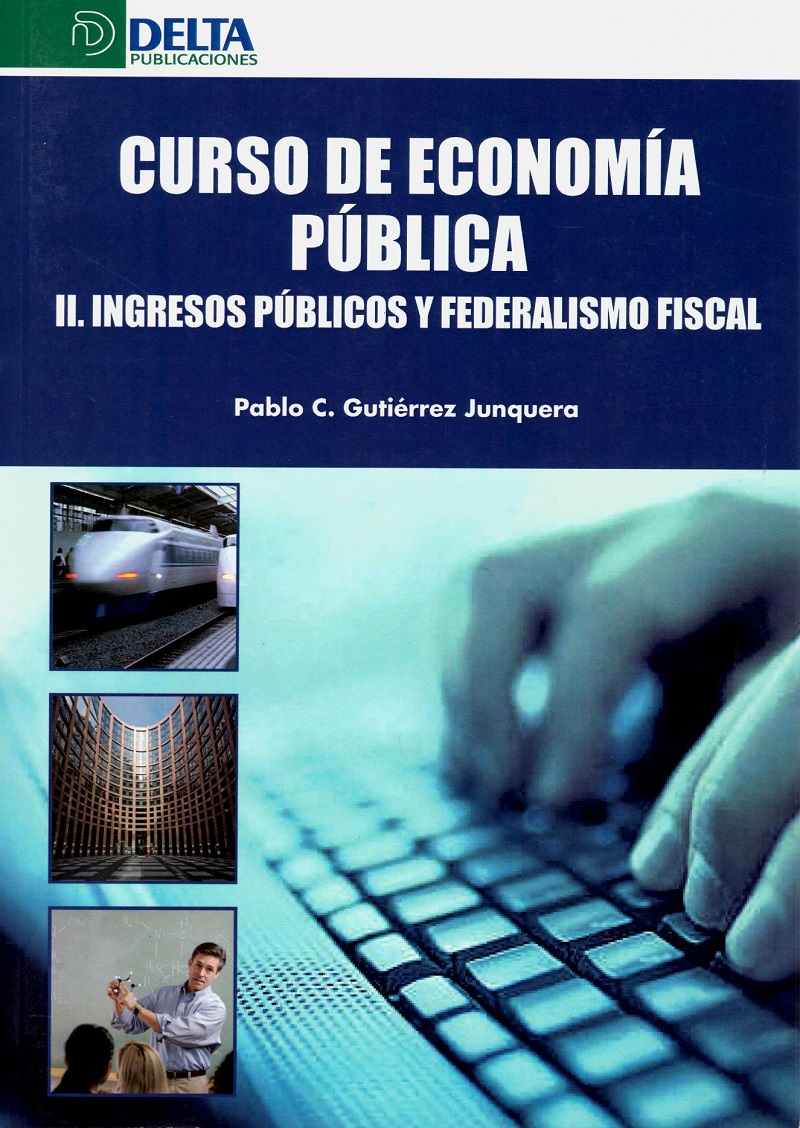 Curso de Economía Pública. II. Ingresos Públicos y Federalismo Fiscal-0