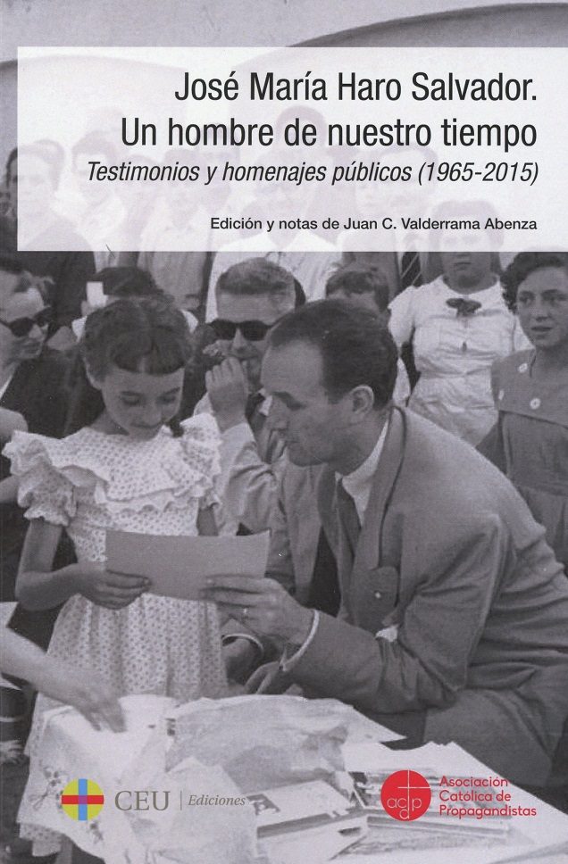 José María Haro Salvador. Un Hombre de Nuestro Tiempo Testimonios y Homenajes Públicos (1965-2015)-0