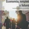 Economía, Empleo y Futuro -0