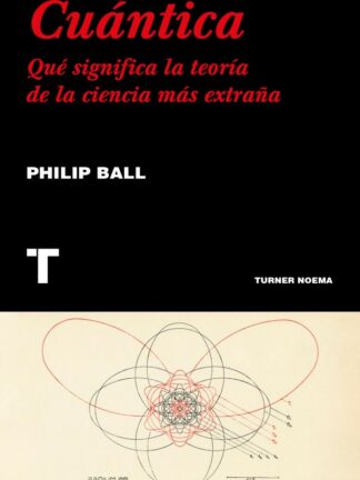 Cuántica. Qué significa la teoría de la ciencia más extraña