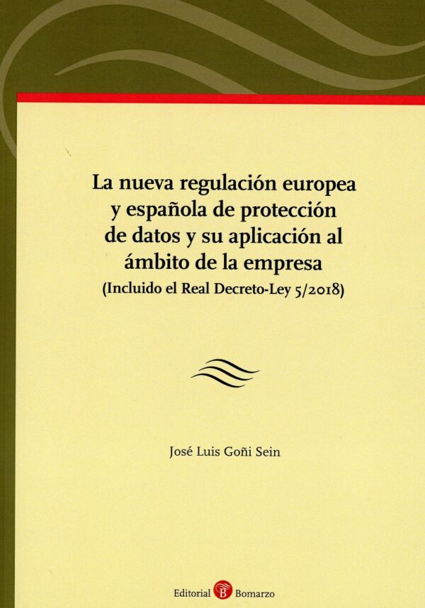 Nueva Regulación Europea y Española de Protección de Datos y su Aplicación al Ámbito de la Empresa (Incluido el Real Decreto-Ley 5/2018)-0