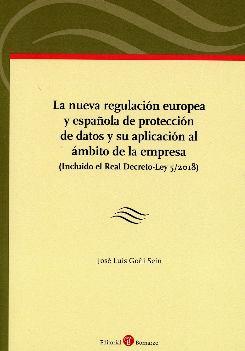 Nueva Regulación Europea y Española de Protección de Datos y su Aplicación al Ámbito de la Empresa (Incluido el Real Decreto-Ley 5/2018)-0