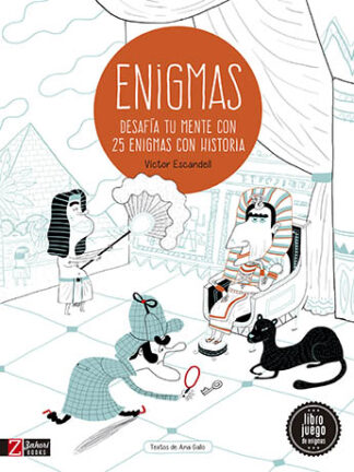 Enigmas de la historia . Desafía tu mente con 25 misterios de la historia