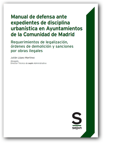 Manual de defensa ante expedientes de disciplina urbanística en los Ayuntamientos de la Comunidad de Madrid-0