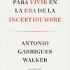 Manual para vivir en la era de la incertidumbre -0