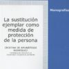La sustitución ejemplar como medida de protección de la persona. -0
