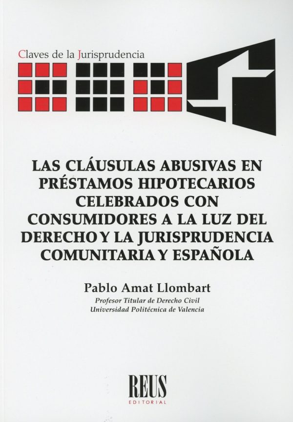 Las Cláusulas Abusivas en Préstamos Hipotecarios Celebrados con Consumidores a la Luz del Derecho y la Jurisprudencia Comunitaria y Española-0
