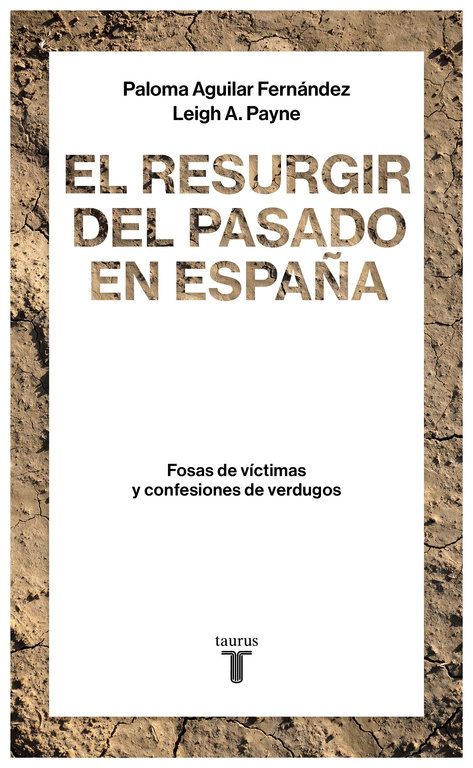 Resurgir del Pasado en España. Fosas de Víctimas y Confesiones de Verdugos-0