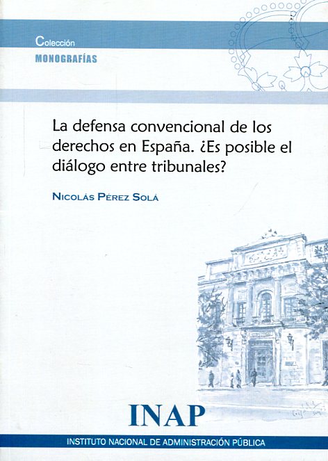 La Defensa Convencional de los Derechos en España. ¿Es Posible el Diálogo entre Tribunales?-0