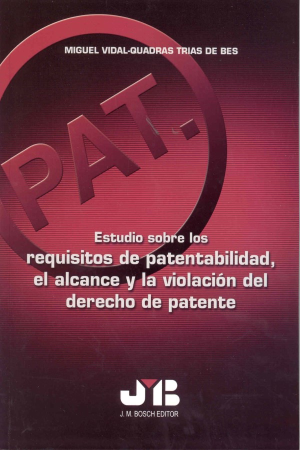 Estudio sobre los requisitos de patentabilidad, el alcance y la violación del Derecho de patente.-0