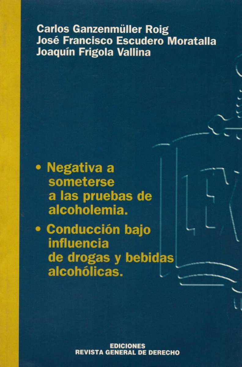 Negativa a Someterse a las Pruebas de Alcoholemia. Conducción bajo influencia de Drogas y Bebidas Alcohólicas-0