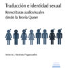Traducción e Identidad Sexual Reescrituras Audiovisuales desde la Teoría Queer -0