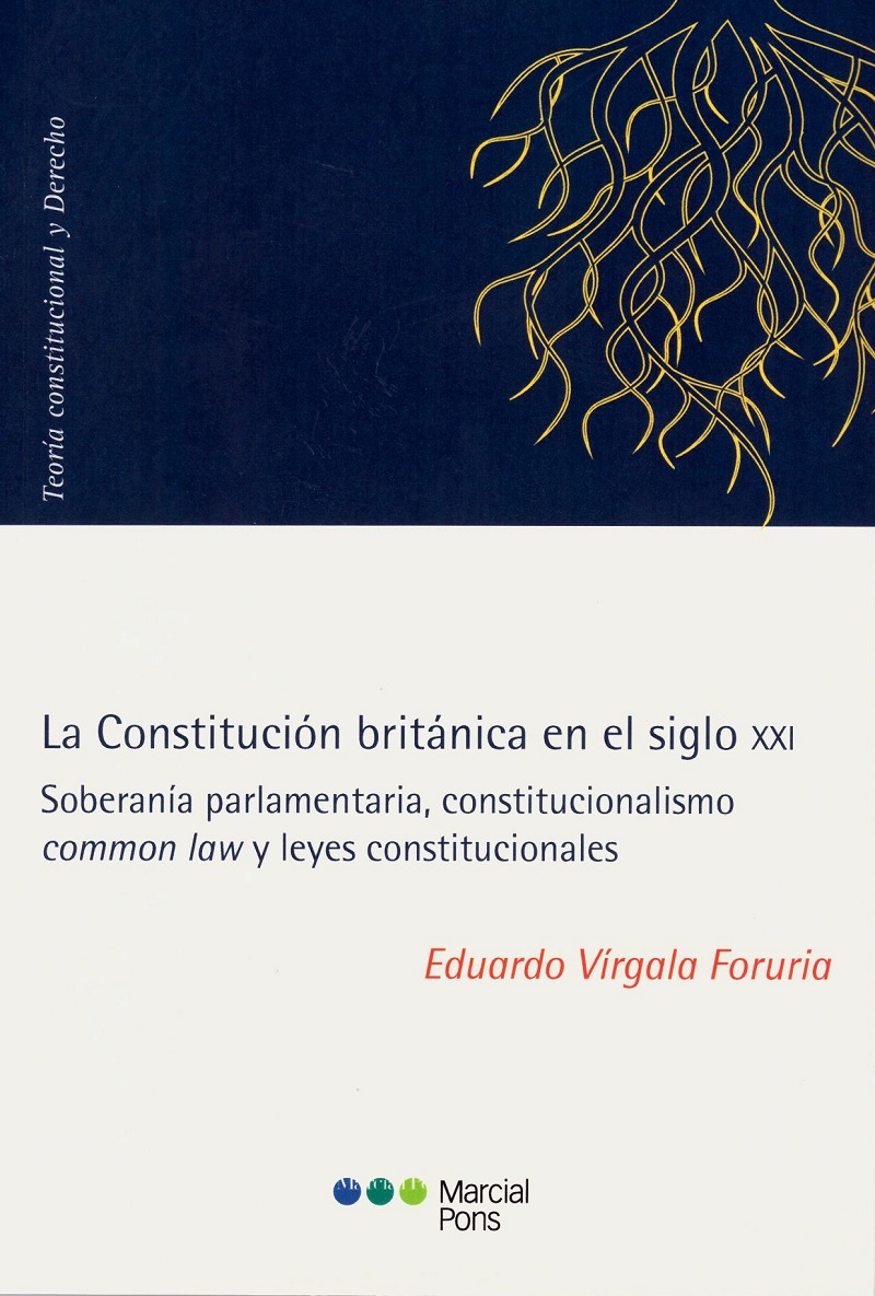 Constitución Británica en el Siglo XXI Soberania Parlamentaria, Constitucionalismo Common Law y Leyes Constitucionales-0