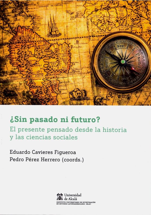 Sin Pasado ni Futuro? El Presente Pensado desde la Historia y las Ciencias Sociales -0