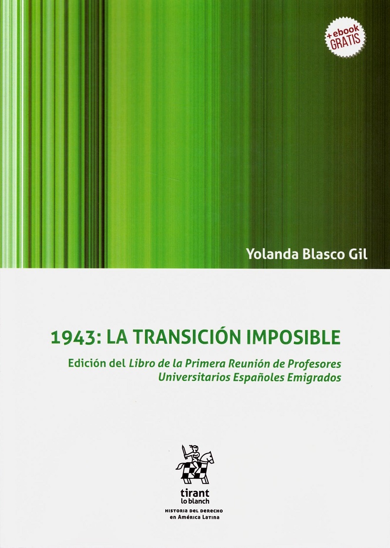 1943: la Transición Imposible. Edición del Libro d ela Primera Reunión de Profesores Universitarios Españoles Emigrados -0