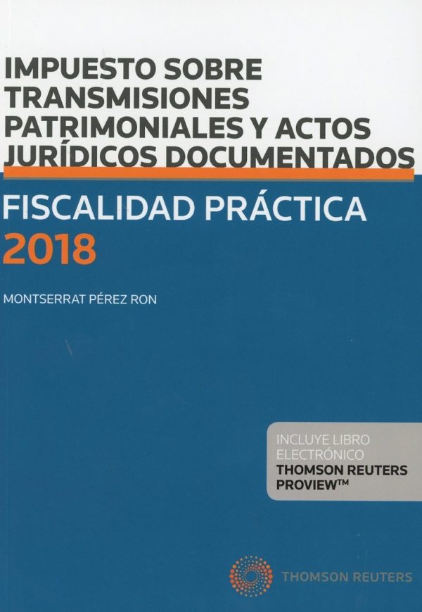 Fiscalidad Práctica 2018. Impuesto sobre Transmisiones Patrimoniales y Actos Jurídicos. Documentados. -0