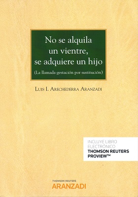 No se Alquila un Vientre, Se Adquiere un Hijo . (La Llamada Gestación por Sustitución)-0