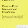 Derecho Penal Internacional Económico Fundamentos de la Responsabilidad Penal Internacional de las Empresas-0