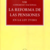 La Reforma de las Pensiones en la Ley 27/2011, La.VIII Congreso Nacional-0