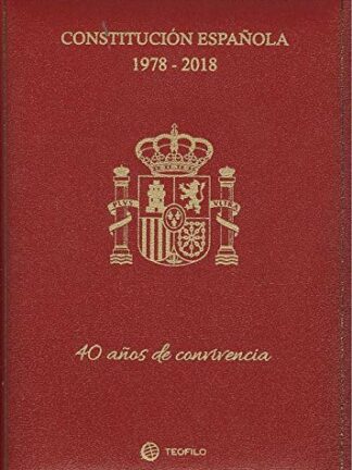 Constitución Española 1978-2018. 40 Años de Convivencia