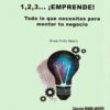 1, 2, 3... Emprende! Todo lo que Necesitas Para Montar tu Negocio -0