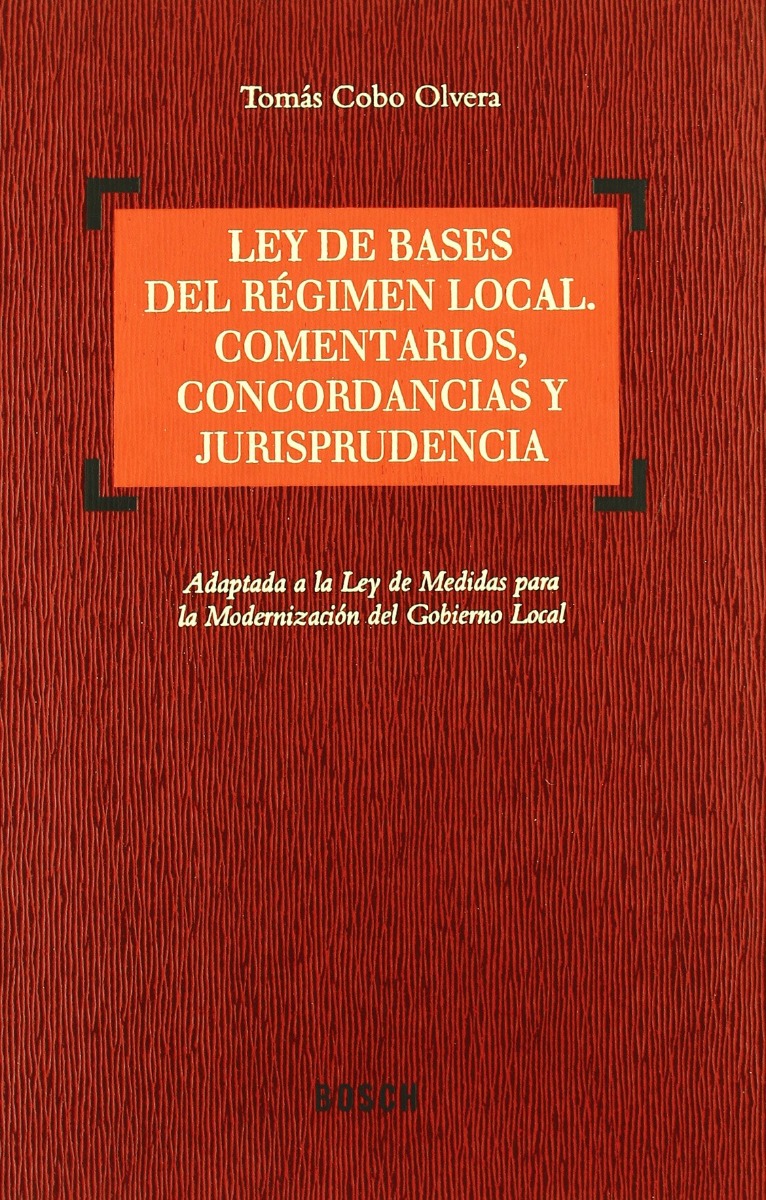 Ley de Bases del Régimen Local. Comentarios, Concordancias y Jurisprudencia.-0