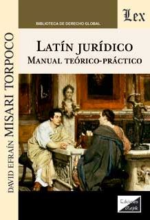 Latín Jurídico. Manual Teórico-Práctico -0