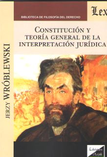 Constitución y Teoría General de la Interpretación Jurídica -0