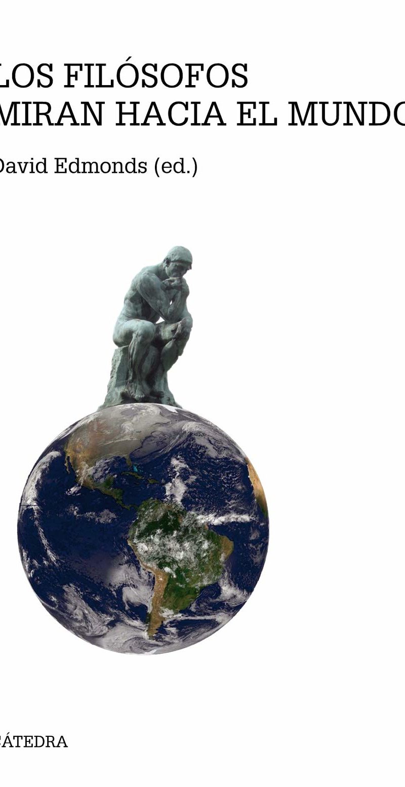 filósofos miran hacia el mundo. ediciones cátedra