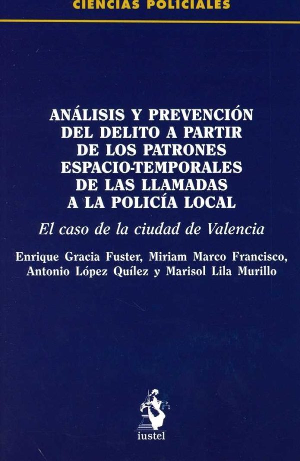 Análisis y Prevención del Delito a partir de los Patrones Espacio-Temporales de las LLamadas a la Policía Local. El Caso de la Ciudad de Valencia-0
