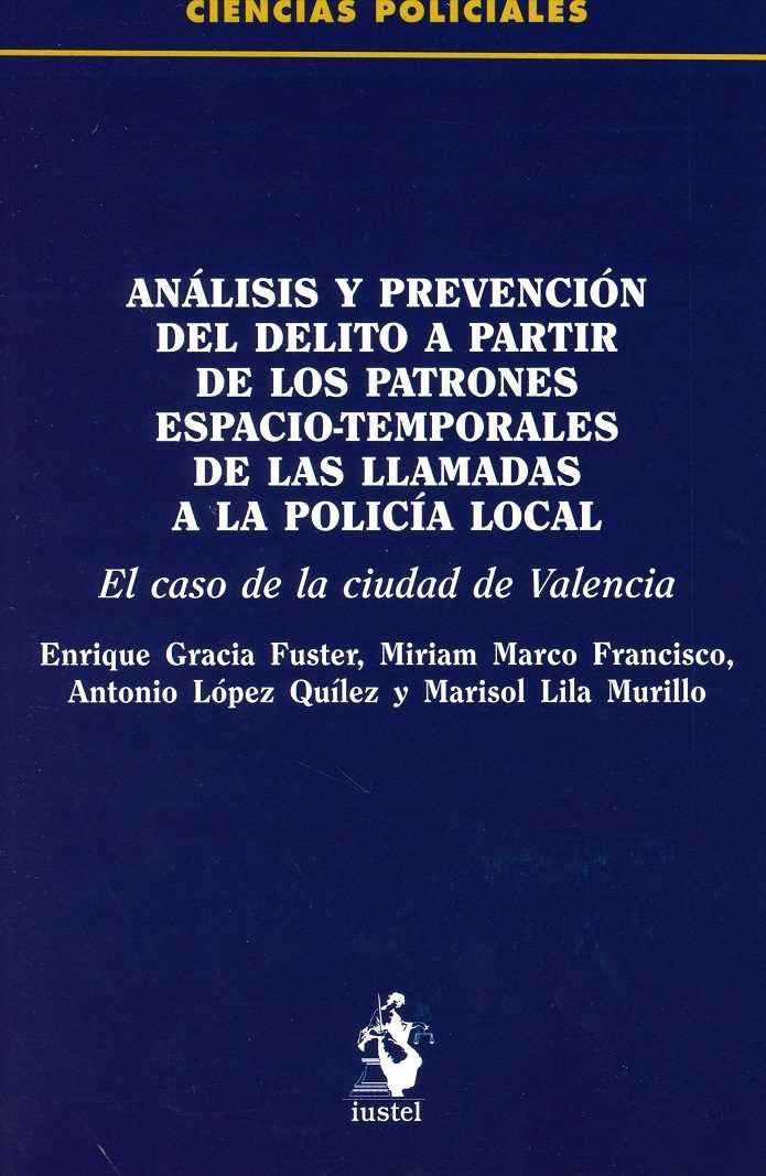 Análisis y Prevención del Delito a partir de los Patrones Espacio-Temporales de las LLamadas a la Policía Local. El Caso de la Ciudad de Valencia-0
