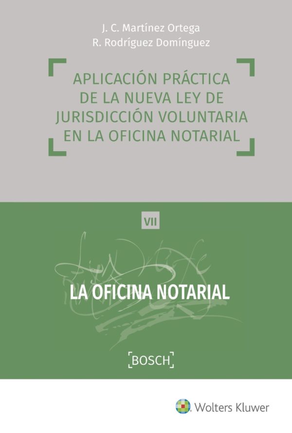 Aplicación Práctica de la Nueva Ley de Jurisdicción Voluntaria en la Oficina Notarial. Oficina Notarial Tomo VII-0