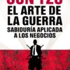 Sun Tzu. El arte de la guerra. Sabiduría aplicada a los negocios -0