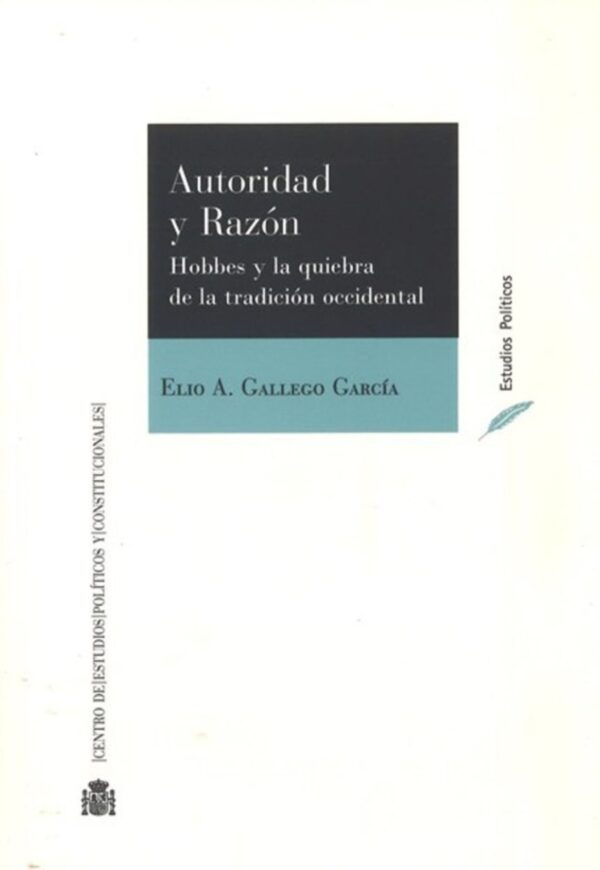 Autoridad y Razón: Hobbes y la Quiebra de la Tradición Occidental -0