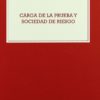 Carga de la Prueba y Sociedad de Riesgo. -0