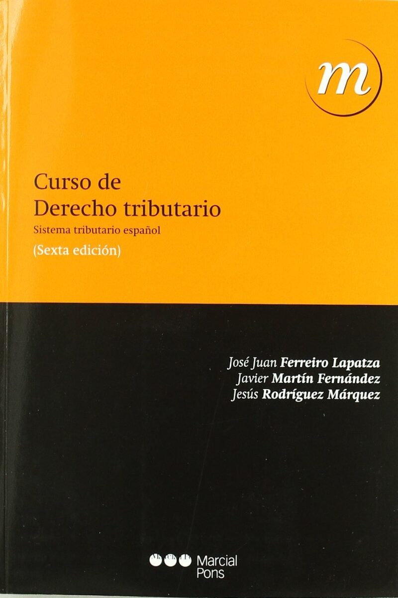 Curso de Derecho Tributario. Sistema Tributario Español. 2011 -0