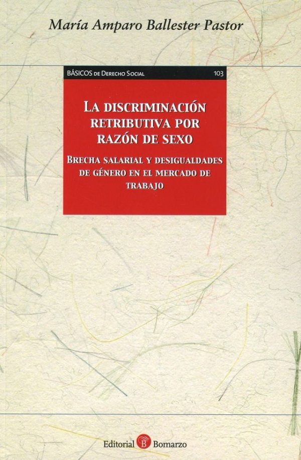 La Discriminación Retributiva por Razón de Sexo. Brecha Salarial y Desigualdades de Género en el Mercado de Trabajo -0