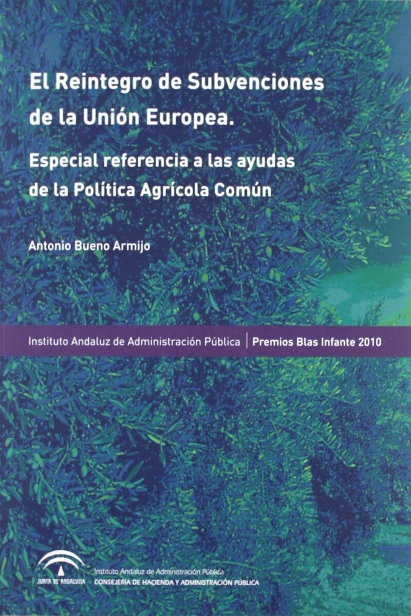 Reintegro de Subvenciones de la Unión Europea: Especial Referencia a las Ayudas de la Política Agraria Común-0