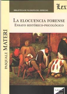 Elocuencia Forense. Ensayo Histórico-Psicológico -0