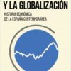 Entre el Imperio y la Globalización. Historia Económica de la España Contemporánea -0