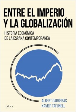Entre el Imperio y la Globalización. Historia Económica de la España Contemporánea -0