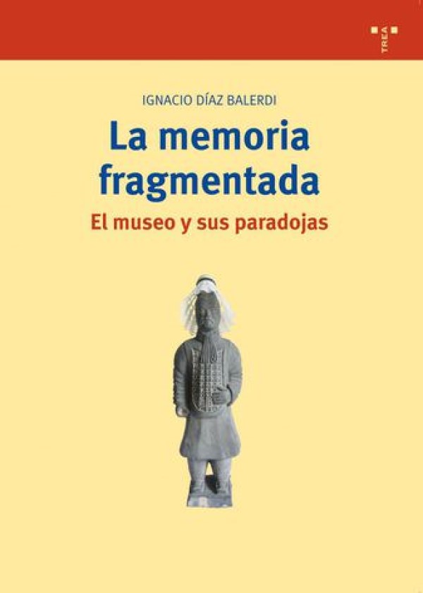 La memoria fragmentada. El museo y sus paradojas -0