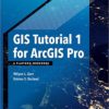GIS Tutorial 1 for ArcGIS Pro / W. L. GORR / 9781589484665