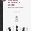 Guerra Económica Global. Ensayo Sobre Guerra y Economía -0